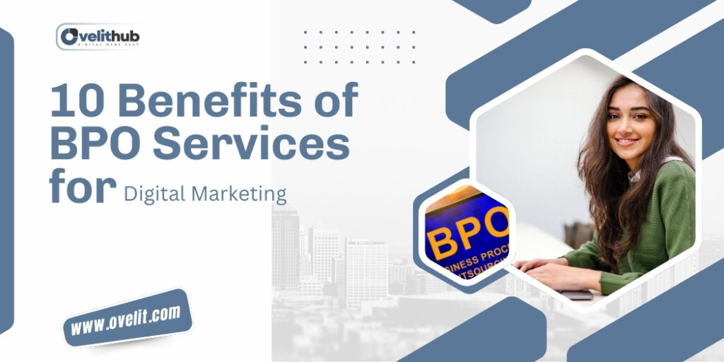 Top Benefits of Digital Marketing Services for BPO