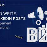How to Write B2B LinkedIn Posts for engagement & conversions