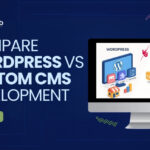 WordPress vs custom CMS development comparison on laptop screen
